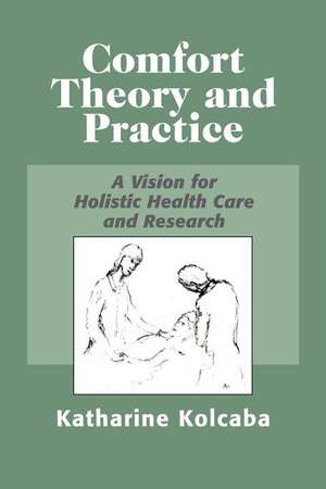 Comfort Theory and Practice de Katharine Kolcaba