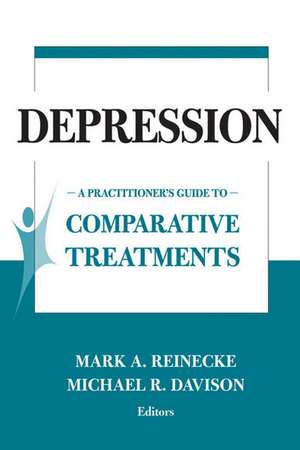 Depression: A Practioner's Guide to Comparative Treatments de Mark A. Reinecke