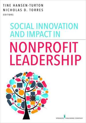 Social Innovation and Impact in Nonprofit Leadership de Tine Hansen-Turton