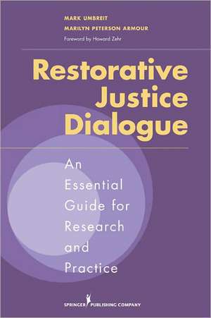 Restorative Justice Dialogue: An Essential Guide for Research and Practice de Mark Umbreit