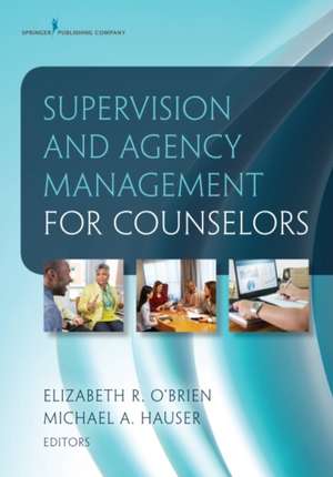 Supervision and Agency Management for Counselors de Elizabeth O'Brien