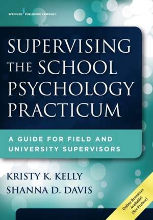 Supervising the School Psychology Practicum de Kristy Kohler Kelly