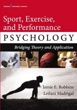 Sport, Exercise, and Performance Psychology de Jamie E. Robbins