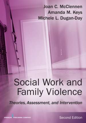 Social Work and Family Violence, Second Edition de Joan McClennen