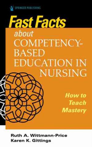 Fast Facts about Competency-Based Education in Nursing de Karen K. DNP RN CNE CNEcl Gittings