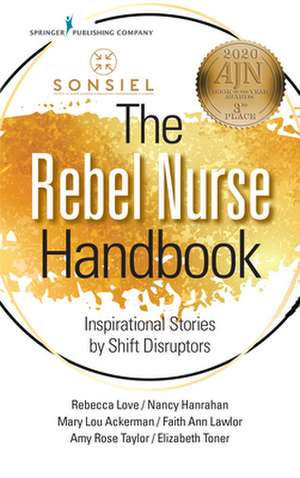 The Rebel Nurse Handbook de Rebecca Love