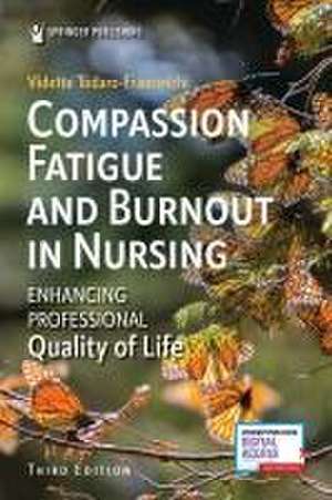 Compassion Fatigue and Burnout in Nursing de Vidette Todaro-Franceschi