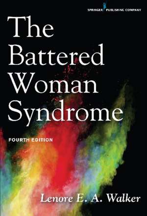 The Battered Woman Syndrome, Fourth Edition de Lenore E. A. Walker