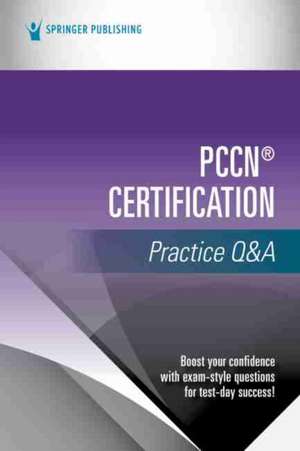 Pccn(r) Certification Practice Q&A de Springer Publishing Company