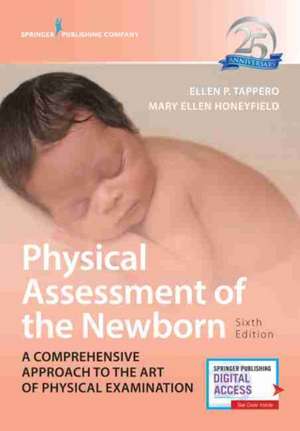 Physical Assessment of the Newborn: A Comprehensive Approach to the Art of Physical Examination de Ellen P. Tappero