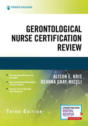 Gerontological Nurse Certification Review, Third Edition de Alison E Kris