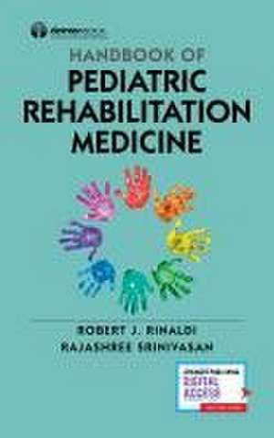 Handbook of Pediatric Rehabilitation Medicine de Robert J Rinaldi