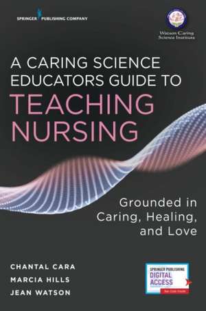 An Educator's Guide to Humanizing Nursing Education de Chantal RN FAAN FCAN Cara