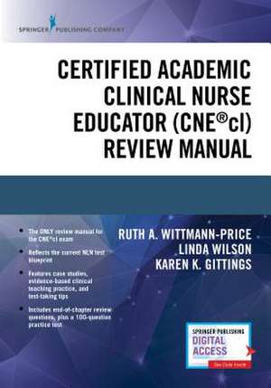 Certified Academic Clinical Nurse Educator (CNE®cl) Review Manual de Karen K Gittings