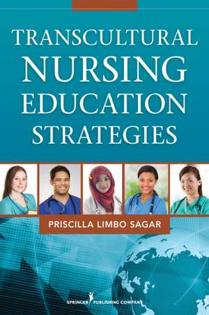 Transcultural Nursing Education Strategies de Priscilla Limbo Sagar