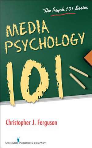 Media Psychology 101 de Christopher J. Ferguson