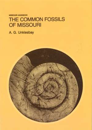 The Common Fossils of Missouri de A. G. Unklesbay