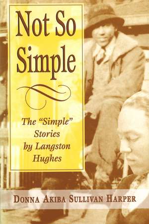 Not So Simple: The "Simple" Stories by Langston Hughes de Donna Akiba Sullivan Harper