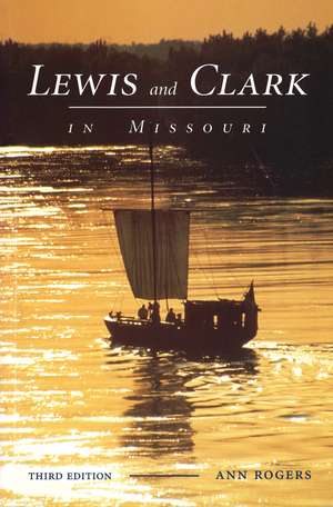 Lewis and Clark in Missouri: "" de Ann Rogers