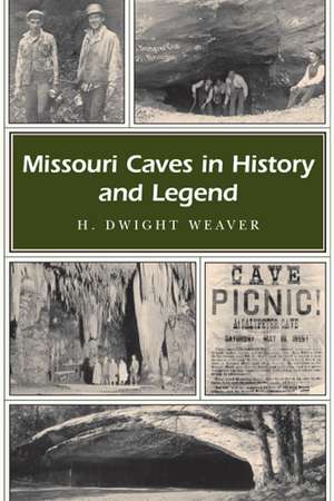 Missouri Caves in History and Legend de H. Dwight Weaver