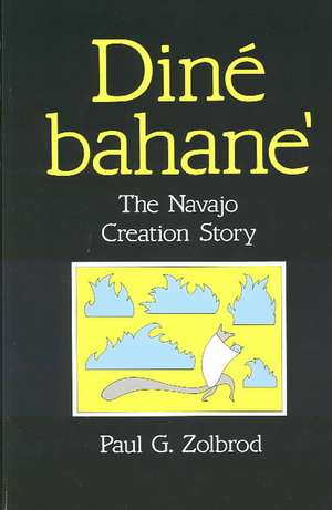 Dine Bahane': The Navajo Creation Story de Paul G. Zolbrod