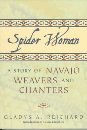 Spider Woman: A Story of Navajo Weavers and Chanters de Gladys Amanda Reichard