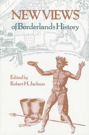 New Views of Borderlands History de Susan M. Deeds