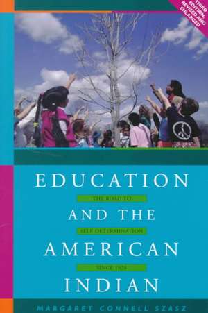 Education and the American Indian: The Road to Self-Determination, 1928-1998 de Margaret Szasz