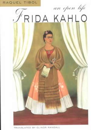 Frida Kahlo: An Open Life de Raquel Tibol