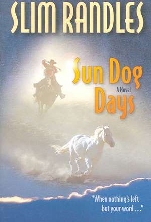 Sun Dog Days de Slim Randles