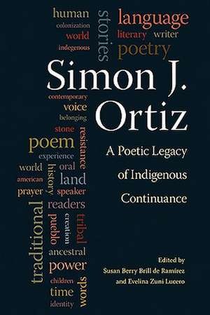 Simon J. Ortiz: A Poetic Legacy of Indigenous Continuance de Susan Berry Brill De Rama-Rez