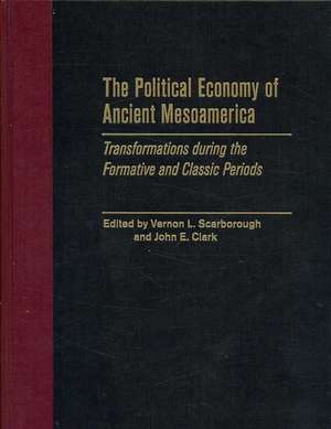 The Political Economy of Ancient Mesoamerica: Transformations During the Formative and Classic Periods de Vernon L. Scarborough