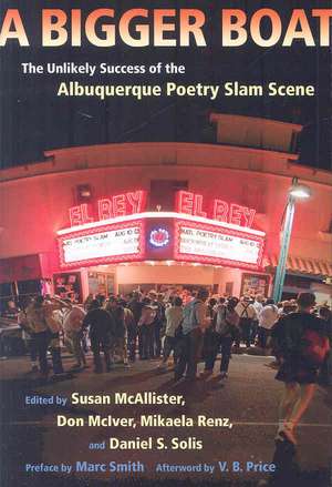 A Bigger Boat: The Unlikely Success of the Albuquerque Poetry Slam Scene [With CD] de Not Available (NA)