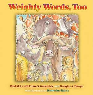 Weighty Words, Too de Paul M. Levitt