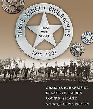 Texas Ranger Biographies: Those Who Served 1910-1921 de Carol Scearce