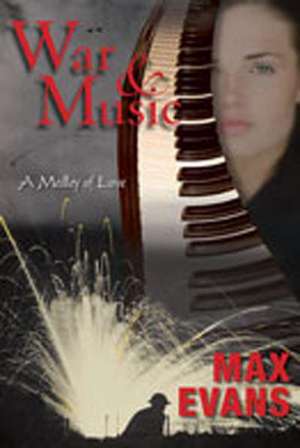 War & Music: A Medley of Love de Max Evans
