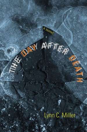 The Day After Death de Lynn C. Miller