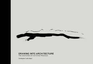 Drawing Into Architecture de Christopher Curtis Mead