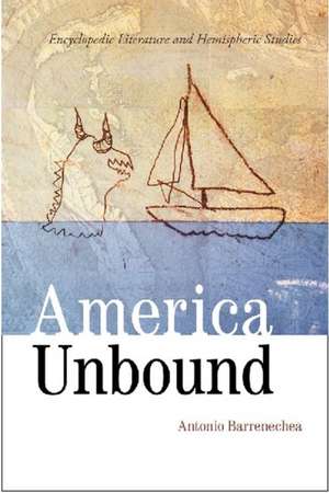 America Unbound de Antonio Barrenechea