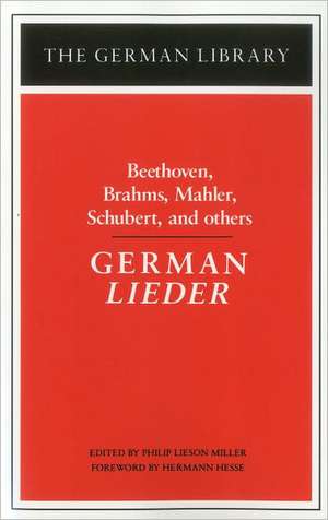 German Lieder: Beethoven, Brahms, Mahler, Schubert, and others de Philip Lieson Miller