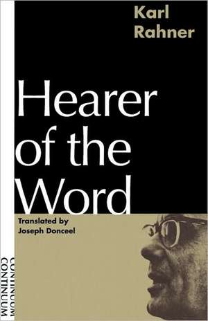 Hearer of the Word: Laying the Foundation for a Philosophy of Religion de Father Karl Rahner