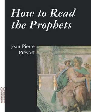 How to Read the Prophets de Jean-Pierre Prevost