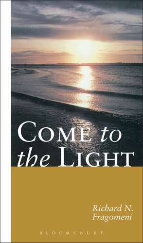 Come to the Light: An Invitation to Baptism and Confirmation de Richard Fragomeni