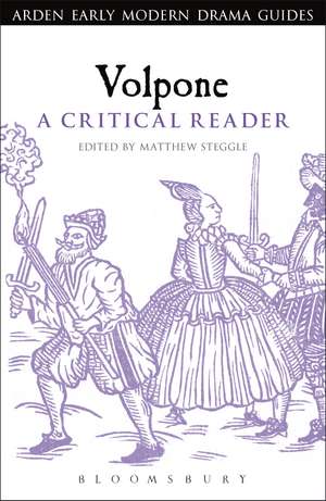 Volpone: A critical guide de Dr Matthew Steggle