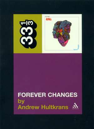 Love's Forever Changes de Andrew Hultkrans