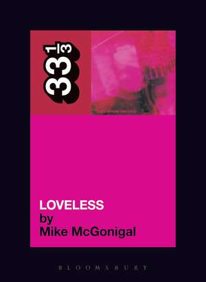 My Bloody Valentine's Loveless de Mike McGonigal