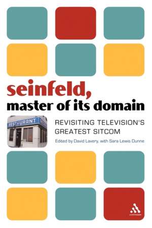 Seinfeld, Master of Its Domain: Revisiting Television's Greatest Sitcom de David Lavery