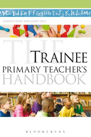 The Trainee Primary Teacher's Handbook de Gererd Dixie