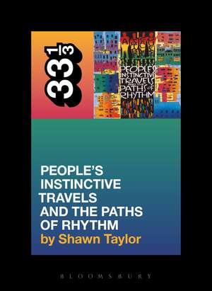 A Tribe Called Quest's People's Instinctive Travels and the Paths of Rhythm de Shawn Taylor