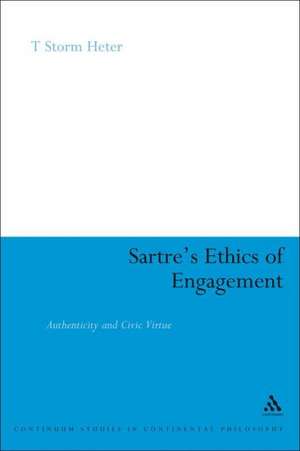 Sartre's Ethics of Engagement de T. Storm Heter